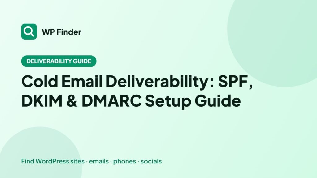 Cold Email Deliverability: SPF, DKIM & DMARC Setup Guide