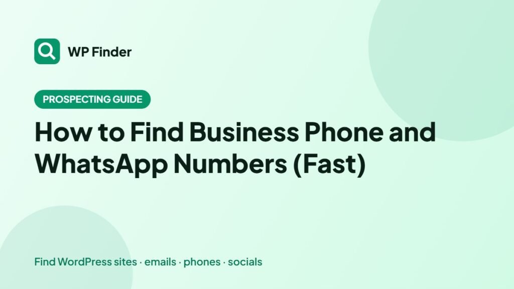 How to Find Business Phone and WhatsApp Numbers (Fast)