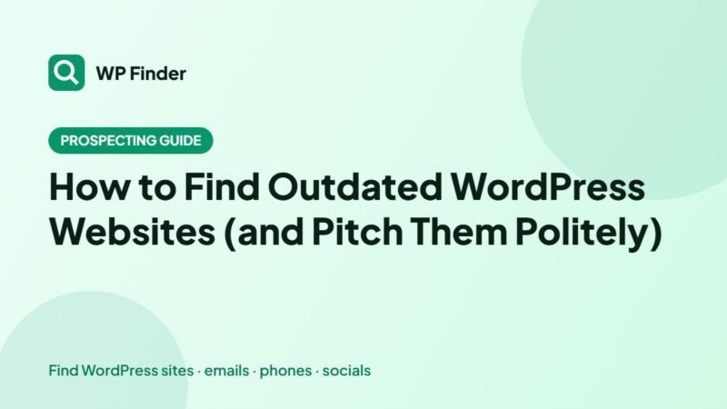 How to Find Outdated WordPress Websites (and Pitch Them Politely)