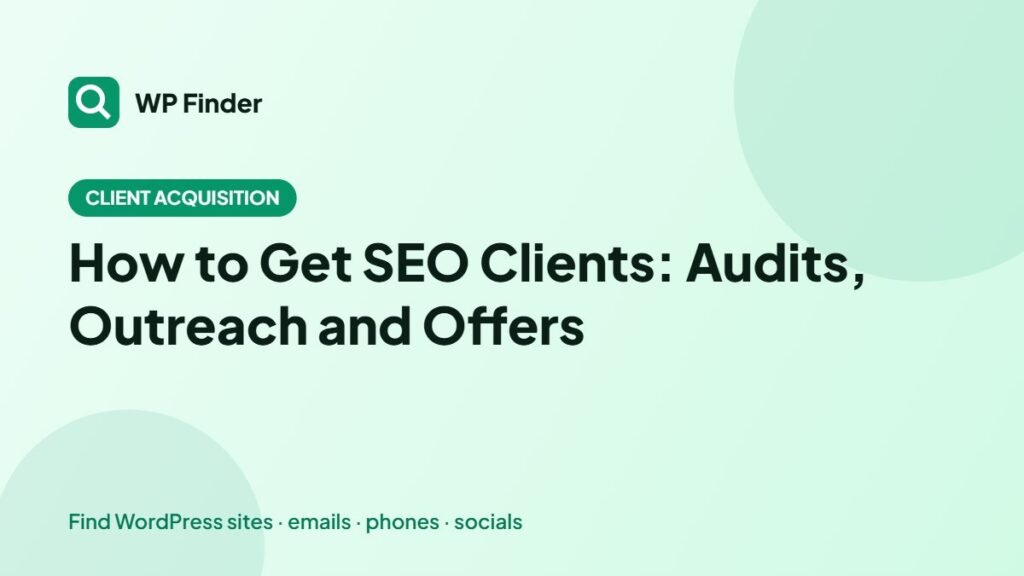 How to Get SEO Clients: Audits, Outreach and Offers
