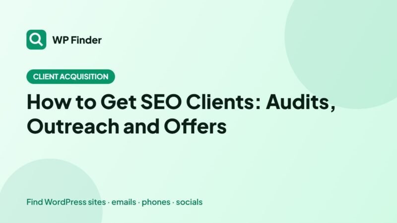 How to Get SEO Clients: Audits, Outreach and Offers