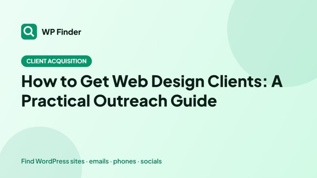 How to Get Web Design Clients: A Practical Outreach Guide