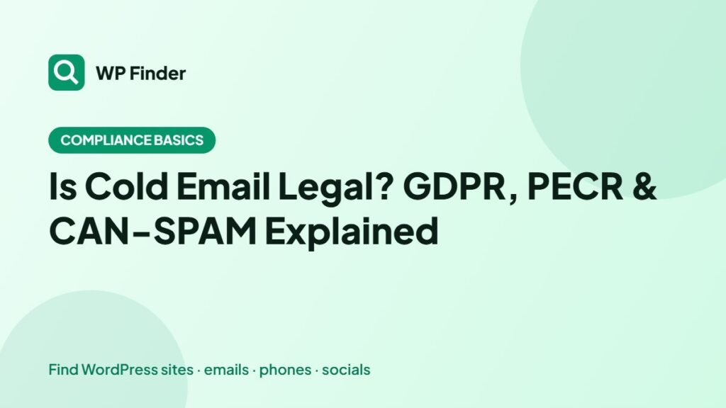Is Cold Email Legal? GDPR, PECR & CAN-SPAM Explained