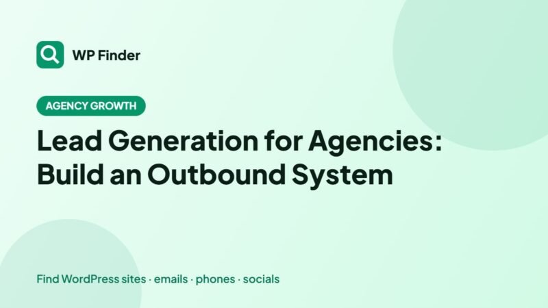 Lead Generation for Agencies: Build an Outbound System