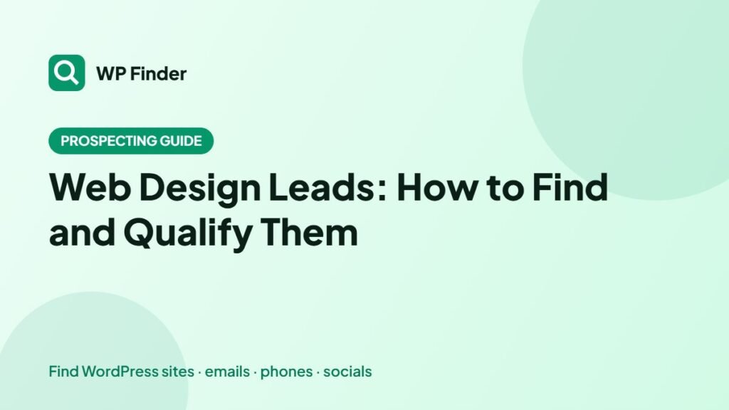 Web Design Leads: How to Find and Qualify Them